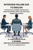 Interview Failure Due to English: A Performance-English Workbook for Global Job Seekers from India, Africa & Southeast Asia (eBook, ePUB)