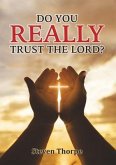 Do You Really Trust The Lord? (eBook, ePUB)