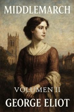 Middlemarch: Volumen 2 (eBook, ePUB) - Eliot, George