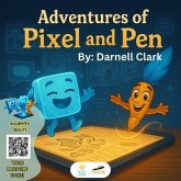The Adventures of Pixel and Pen (eBook, ePUB)