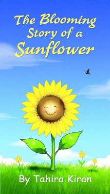 The Blooming Story of a Sunflower (eBook, ePUB) - Kiran, Tahira
