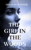 The Girl in the Woods (eBook, ePUB) The Girl in the Woods (eBook, ePUB)