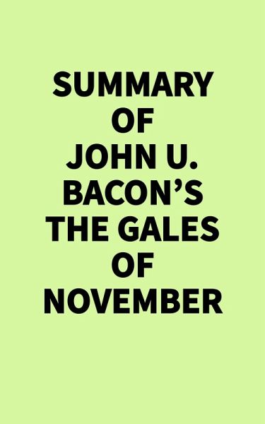 Summary of John U. Bacon's The Gales of November (eBook, ePUB)