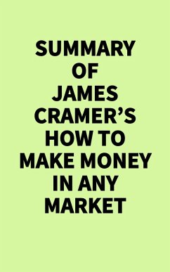 Cover Summary of James Cramer's How to Make Money in Any Market (eBook, ePUB)