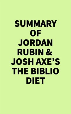 Summary of Jordan Rubin & Josh Axe's The Biblio Diet (eBook, ePUB) - IRB Media