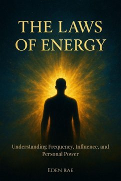 Cover The Laws of Energy: Understanding Frequency, Influence, and Personal Power (eBook, ePUB)