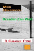 Dresden Can wait: A Moroccan novel (eBook, ePUB) Dresden Can wait: A Moroccan novel (eBook, ePUB)
