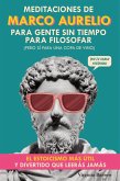 Meditaciones de Marco Aurelio para Gente sin Tiempo para Filosofar (eBook, ePUB)