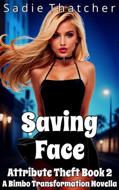 Cover Saving Face: A Bimbo Transformation Novella (Attribute Theft, #2) (eBook, ePUB)
