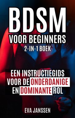 Cover Bdsm Voor Beginners: Een instructiegids voor de onderdanige en dominante rol 2-in-1-boek (eBook, ePUB)