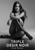 Triple Désir Noir (eBook, ePUB)