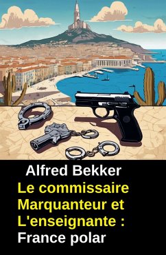 Cover Le commissaire Marquanteur et L'enseignante : France polar (eBook, ePUB)