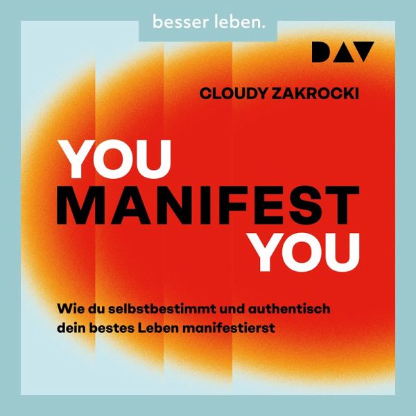 You Manifest You. Wie du selbstbestimmt und authentisch dein bestes Leben manifestierst (MP3-Download)