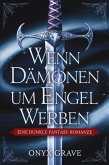 Wenn Dämonen um Engel werben: Eine dunkle Fantasy-Romanze (eBook, ePUB)