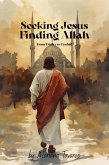 Seeking Jesus Finding Allah (eBook, ePUB)
