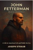 John Fetterman Biography: A Life in American Political Journalism (eBook, ePUB)