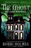 The Ghost and Christmas Magic (Haunting Danielle, #37) (eBook, ePUB)