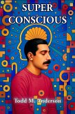 Super Conscious (Reflections on Faith) (eBook, ePUB) Super Conscious (Reflections on Faith) (eBook, ePUB)