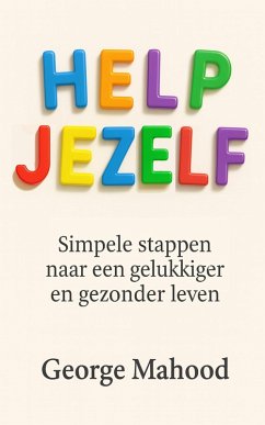 Cover Help Jezelf: Simpele stappen naar een gelukkiger en gezonder leven (eBook, ePUB)