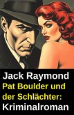 Pat Boulder und der Schlächter: Kriminalroman (eBook, ePUB)