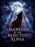 Marked by the Rejected Alpha (eBook, ePUB)