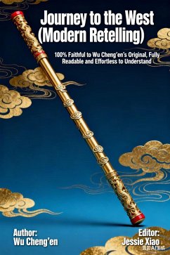 Cover Journey to the West: Modern Retelling: Fully Faithful to Wu Cheng'en's Original, Easy-to-Read Version (eBook, ePUB)