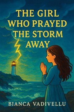 The Girl Who Prayed the Storm Away (eBook, ePUB) - Vadivellu, Bianca