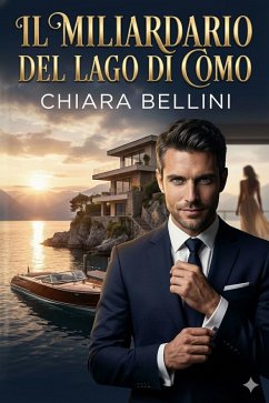 Il Miliardario del Lago di Como (Gli Imperi d'Italia, #1) (eBook, ePUB) - Bellini, Chiara