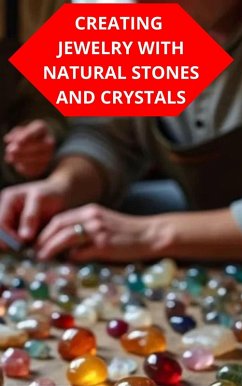 Cover Creating Jewelry With Natural Stones And Crystals (eBook, ePUB)