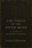 The Thesis of the Fifth Mind: A Study in Academic Madness (eBook, ePUB)