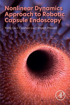 Nonlinear Dynamics Approach to Robotic Capsule Endoscopy (eBook, ePUB) - Liu, Yang; Liu, Caishan; Prasad, Shyam