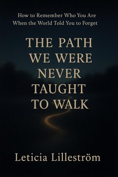 The Path We Were Never Taught to Walk (eBook, ePUB) - Lilleström, Leticia