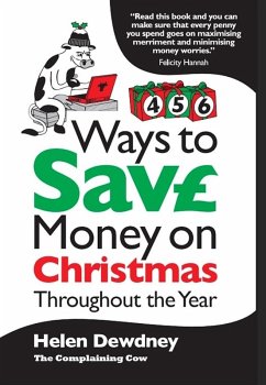 456 Ways to Save Money on Christmas Throughout the Year (eBook, ePUB) - Dewdney, Helen