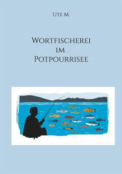 Wortfischerei im Potpourrisee (eBook, ePUB)