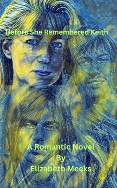 Before She Remembered Keith (Remembering Keith Again, Walking Charlie, #1) (eBook, ePUB) - Meeks, Elizabeth