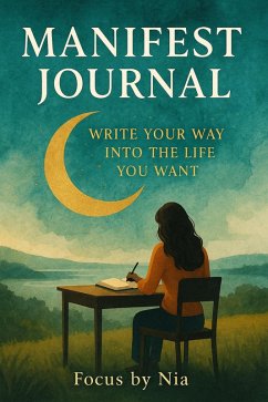 Cover Manifest Journal: Write Your Way into the Life You Want (eBook, ePUB)