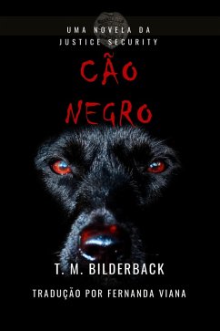 Cão Negro - Uma Novela Da Justice Security (eBook, ePUB) - Bilderback, T. M.