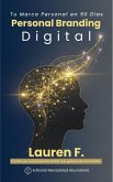 Personal Branding Digital: Tu Marca Personal en 90 Días Construye una presencia online que genere oportunidades (eBook, ePUB)