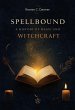 Spellbound: A History of Magic and... - Bild 1