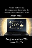 Programmation TCL avec Tcl/Tk (eBook, ePUB)