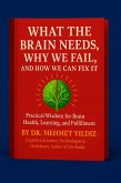 What the Brain Needs, Why We Fail, and How We Can Fix It (eBook, ePUB)