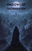Shadows of Thornhaven (The Crimson Fate, #2) (eBook, ePUB) Shadows of Thornhaven (The Crimson Fate, #2) (eBook, ePUB)