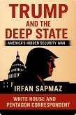 TRUMP AND THE DEEP STATE - Inside America's Hidden Security War (eBook, ePUB) TRUMP AND THE DEEP STATE - Inside America's Hidden Security War (eBook, ePUB)