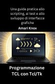 Programmazione TCL con Tcl/Tk (eBook, ePUB)