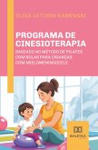 Programa de Cinesioterapia baseado no Método de Pilates com Bolas para Crianças com Mielomeningocele (eBook, ePUB) Programa de Cinesioterapia baseado no Método de Pilates com Bolas para Crianças com Mielomeningocele (eBook, ePUB)