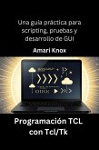 Programación TCL con Tcl/Tk (eBook, ePUB)
