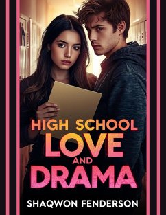 High School Love And Drama (eBook, ePUB) - Fenderson, Sha-Qwon