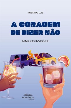 A Coragem de Dizer Não (eBook, ePUB) - Luiz, Roberto
