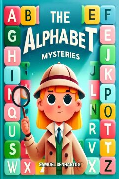 The Alphabet Mysteries (Alphabet Explorers) (eBook, ePUB) - Denhartog, Samuel