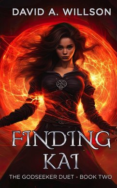 Finding Kai (The Godseeker Duet, #2) (eBook, ePUB) - Willson, David A.